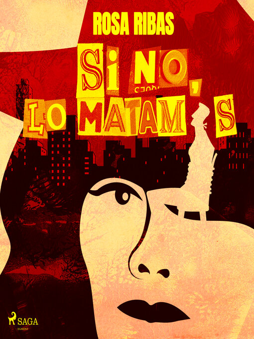 Title details for Si no, lo matamos by Rosa Ribas Moliné - Available